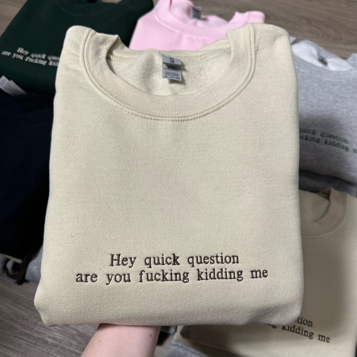 "Hey quick question" Sweatshirt